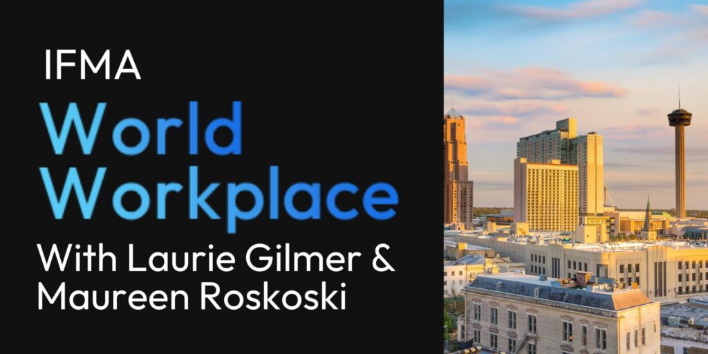 Laurie and Maureen to speak at IFMA World Workplace on Better Building Performance